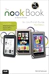 The NOOK Book: An Unofficial Guide: Everything you need to know about the NOOK Tablet, NOOK Color, and the NOOK Simple Touch (3rd Edition)