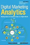 Digital Marketing Analytics: Making Sense of Consumer Data in a Digital World (Que Biz-Tech)