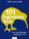 101 ingenious Kiwis : how New Zealanders changed the world