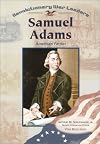 Samuel Adams: Patriot (Revolutionary War Leaders)