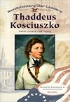 Thaddeus Kosciuszko: Polish General and Patriot