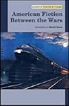 American Fiction Between the Wars (Bloom's Period Studies)