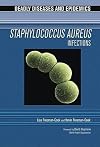 Staphylococcus Aureus Infections (Deadly Diseases and Epidemics)