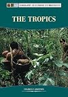 The Tropics (Geography of Extreme Environments)