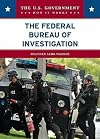 The Federal Bureau of Investigation (U.S. Government: How It Works)