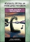 Lake and Sea Monsters (Mysteries, Legends, and Unexplained Phenomena)