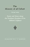 The History of al-Tabari Vol. 33. Storm and Stress Along the Northern Frontiers of the ʻAbbāsid Caliphate: The Caliphate of al-Muʻtaṣim A.D. 833-842/A.H. 218-227