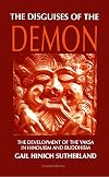 The Disguises of the Demon: The Development of the Yaksa in Hinduism and Buddhism