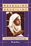 Revealing Reveiling : Islamist Gender Ideology in Contemporary Egypt