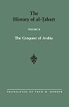 The History of al-Tabari Vol. 10. The Conquest of Arabia: The Riddah Wars A.D. 632-633/A.H. 11