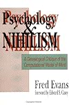 Psychology and Nihilism: A Genealogical Critique of the Computational Model of Mind (S U N Y Series in the Philosophy of