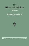 The History of al-Tabari Vol. 14. The Conquest of Iran A.D. 641-643/A.H. 21-23