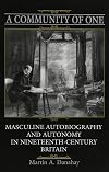 A Community of One: Masculine Autobiography and Autonomy in Nineteenth-Century Britain