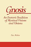 Gnosis: An Esoteric Tradition of Mystical Visions and Unions