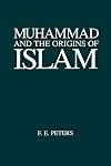 Muhammad and the Origins of Islam (Suny Series in Near Eastern Studies)