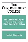 The Contradictory College: The Conflict Origins, Impacts, and Futures of the Community College (Suny Series, Frontiers i