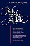 Path to the middle : oral Mādhyamika philosophy in Tibet : the spoken scholarship of Kensur Yeshey Tupden commenting on Tsong-kha-pa's illumination of the thought, extensive explanation of (Candrakīrti's) "Entrance to (Nāgārjuna's) 'Treatise on the middle way'" : (dbu ma dgongs pa rab gsal), the sixth chapter, "Perfection of wisdom" verses 1-7