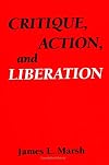 Critique, Action, and Liberation