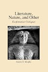 Literature, Nature, and Other: Ecofeminist Critiques