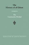 The History of al-Tabari Vol. 16. The Community Divided: The Caliphate of 'Ali I A.D. 656-657/A.H. 35-36
