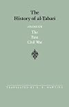 The History of al-Tabari Vol. 17. The First Civil War: From the Battle of Siffin to the Death of 'Ali A.D. 656-661/A.H. 36-40