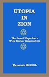 Utopia in Zion the Israeli experience with worker cooperatives