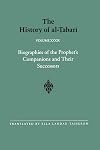 The History of al-Tabari Vol. 39. Biographies of the Prophet's Companions and Their Successors: al-Tabari's Supplement to his History