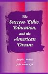 The Success Ethic, Education and the American Dream
