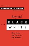Beyond Black and White: New Faces and Voices in U.S. Schools (Suny Series, Power, Social Identity, and Education)