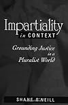 Impartiality in Context: Grounding Justice in a Pluralist World (S U N Y Series in Social and Political Thought)