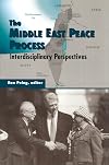 The Middle East Peace Process: Interdisciplinary Perspectives (S U N Y Series in Israeli Studies)