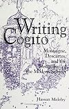 Writing Cogito: Montaigne, Descartes, and the Institution of the Modern Subject