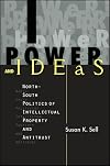 Power and Ideas: North-South Politics of Intellectual Property and Antitrust