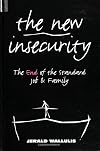The New Insecurity: The End of the Standard Job and Family (SUNY series in Social and Political Thought)