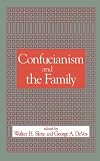 Confucianism and the Family (SUNY Series in Chinese Philosophy and Culture)