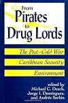From Pirates to Drug Lords: The Post-Cold War Caribbean Security Environment