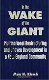 In the Wake of the Giant: Multinational Restructuring and Uneven Development in a New England Community