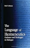 The Language of Hermeneutics: Gadamer and Heidegger in Dialogue