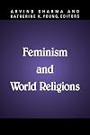 Feminism and World Religions (McGill Studies in the History of Religions, A Series Devoted to International Scholarship)