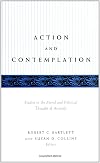 Action and Contemplation: Studies in the Moral and Political Thought of Aristotle