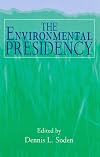 The Environmental Presidency (Suny Series in Presidency, Contemporary Issues)