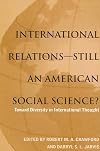 International Relations--Still an American Social Science: Toward Diversity in International Thought