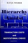Hierarchy Amidst Anarchy: Transaction Costs and Institutional Choice