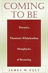 Coming to Be: Toward a Thomistic-Whiteheadian Metaphysics of Becoming