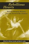 Rebellious Hearts: British Women Writers and the French Revolution