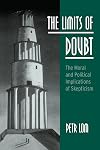The Limits of Doubt: The Moral and Political Implications of Skepticism