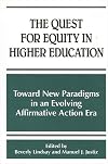 The Quest for Equity in Higher Education: Toward New Paradigms in an Evolving Affirmative Action Era (Suny Series, Frontiers in Education)