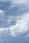 Revisioning Transpersonal Theory: A Participatory Vision of Human Spirituality