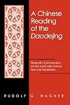 A Chinese reading of the Daodejing : Wang Bi's commentary on the Laozi with critical text and translation
