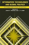 Information Technologies and Global Politics: The Changing Scope of Power and Governance